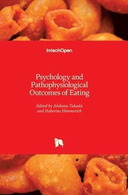 Psychology and Pathophysiological Outcomes of Eating 1