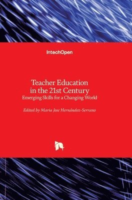 Maria Jose Hernández-Serrano - Teacher Education in the 21st Century, Inbunden
