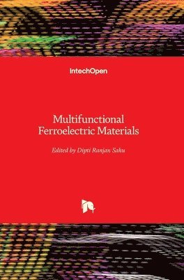 Dipti Ranjan Sahu - Multifunctional Ferroelectric Materials, Inbunden