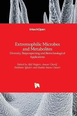 Extremophilic Microbes and Metabolites