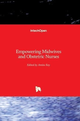 Amita Ray - Empowering Midwives and Obstetric Nurses, Inbunden