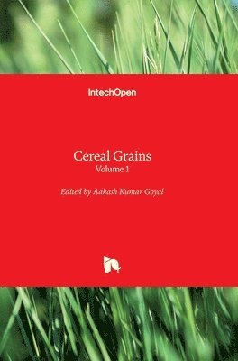 Aakash K. Goyal - Cereal Grains, Inbunden