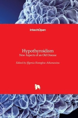 Ifigenia Kostoglou-Athanassiou - Hypothyroidism, Inbunden
