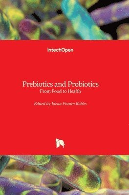 Elena Franco Robles, Elena Franco-Robles - Prebiotics and Probiotics, Inbunden