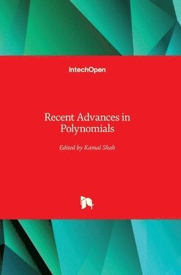 Kamal Shah - Recent Advances in Polynomials, Inbunden