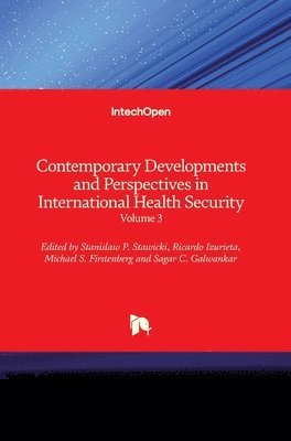 Sagar C. Galwankar, Michael S. Firstenberg, Ricardo Izurieta, Stanislaw P. Stawicki - Contemporary Developments and Perspectives in International Health Security, Inbunden