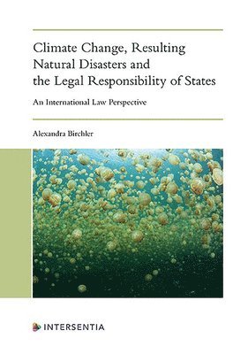 Climate Change, Resulting Natural Disasters and the Legal Responsibility of States 1
