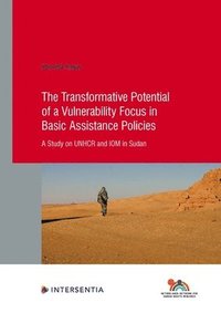 bokomslag The Transformative Potential of a Vulnerability Focus in Basic Assistance Policies