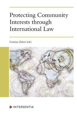 Gentian Zyberi - Protecting Community Interests through International Law, Häftad