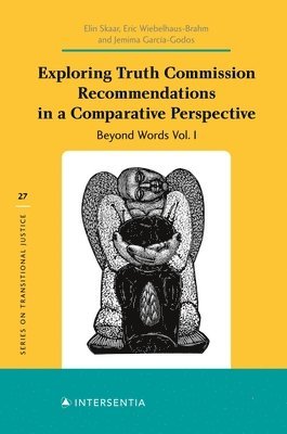Elin Skaar - Exploring Truth Commission Recommendations in a Comparative Perspective, Inbunden