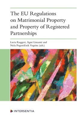 Lucia Ruggeri, Agne Limante, Lucia Ruggeri, Agne Limante, Neža Pogorelčnik Vogrinc - EU Regulations on Matrimonial Property and Property of Registered Partnerships, Häftad