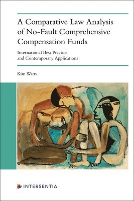 bokomslag A Comparative Law Analysis of No-Fault Comprehensive Compensation Funds