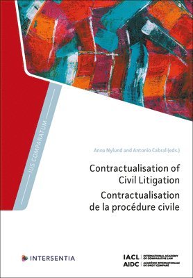 Anna Nylund, Antonio Cabral - Contractualisation of Civil Litigation, Inbunden