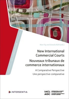 Man Yip, Giesela Rühl - New International Commercial Courts, Inbunden