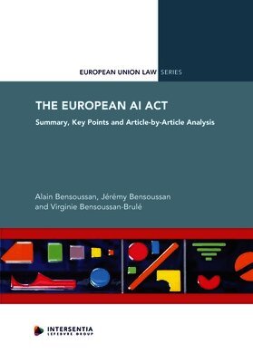 Alain Bensoussan, Jérémy Bensoussan, Virginie Bensoussan-Brulé - European AI Act, Häftad