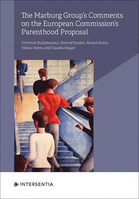 Christine Budzikiewicz, Konrad Duden, Anatol Dutta - Marburg Group's Comments on the European Commission's Parenthood Proposal, Häftad