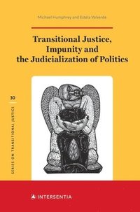 bokomslag Transitional Justice, Impunity and The Judicialization of Politics