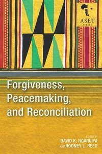 bokomslag Forgiveness, Peacemaking, and Reconciliation