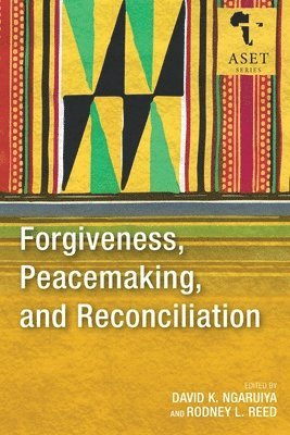 Forgiveness, Peacemaking, and Reconciliation 1