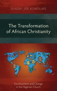 bokomslag The Transformation of African Christianity