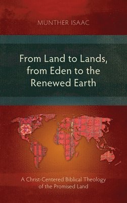 From Land to Lands, from Eden to the Renewed Earth 1