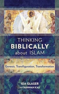 bokomslag Thinking Biblically about Islam