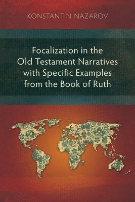 bokomslag Focalization in the Old Testament Narratives with Specific Examples from the Book of Ruth