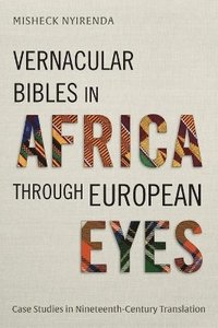 bokomslag Vernacular Bibles in Africa through European Eyes