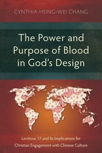 bokomslag The Power and Purpose of Blood in Gods Design
