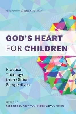 Rosalind Tan, Nativity A. Petallar, Lucy A. Hefford - God’s Heart for Children, Häftad