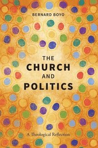 bokomslag The Church and Politics
