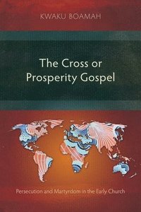 bokomslag Cross or Prosperity Gospel