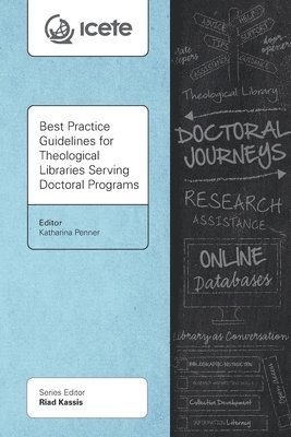 bokomslag Best Practice Guidelines for Theological Libraries Serving Doctoral Programs