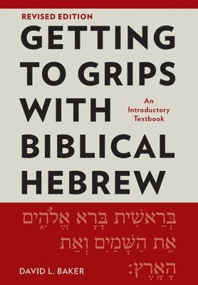 Getting to Grips with Biblical Hebrew, Revised Edition 1