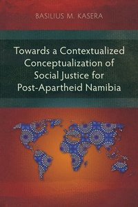 bokomslag Towards a Contextualized Conceptualization of Social Justice for Post-Apartheid Namibia