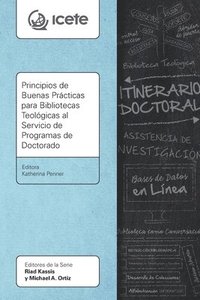 bokomslag Principios de Buenas Prcticas para Bibliotecas Teolgicas al Servicio de Programas de Doctorado