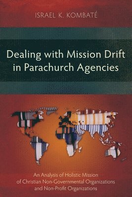 bokomslag Dealing with Mission Drift in Parachurch Agencies