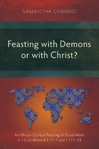bokomslag Feasting with Demons or with Christ?