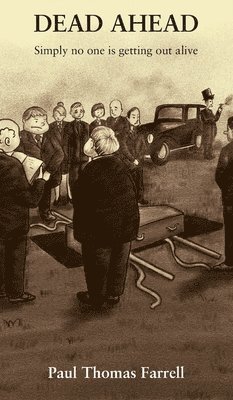 Paul Thomas Farrell - Dead Ahead, Inbunden