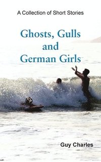 bokomslag Ghosts, Gulls and German Girls