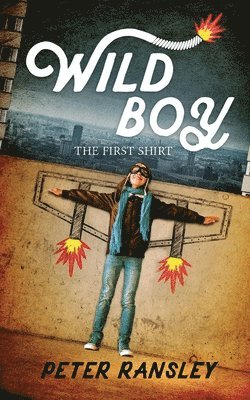 bokomslag Wild Boy: 1 The First Shirt