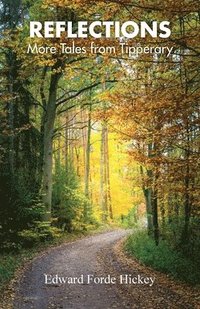 bokomslag Reflections: More Tales from Tipperary