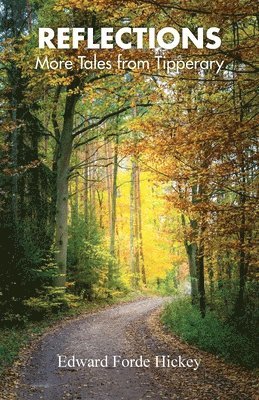 bokomslag Reflections: More Tales from Tipperary