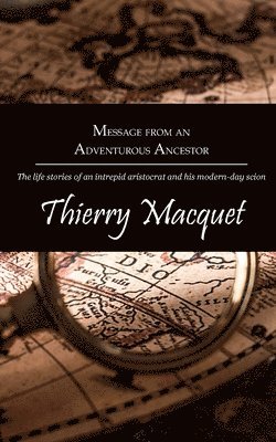 Thierry Macquet - Message from an Adventurous Ancestor, Häftad