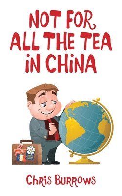 Not for All the Tea in China 1