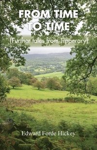 bokomslag From Time to Time: Further Tales from Tipperary