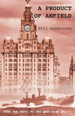 Phil Armstrong - Product of Anfield, Häftad