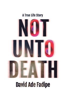 Not Unto Death 1