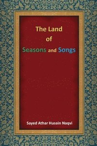 bokomslag The Land of Seasons and Songs