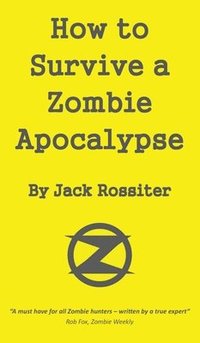 bokomslag How to Survive a Zombie Apocalypse